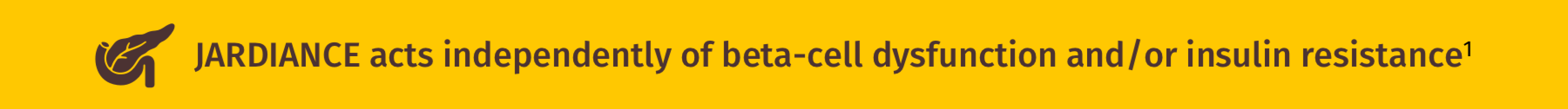 JARDIANCE acts independently of beta-cell dysfunction and/or insulin resistance